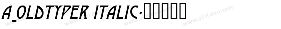a_OldTyper Italic字体转换